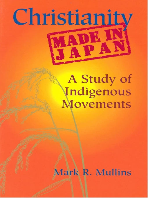 Title details for Christianity Made in Japan by Mark R. Mullins - Available